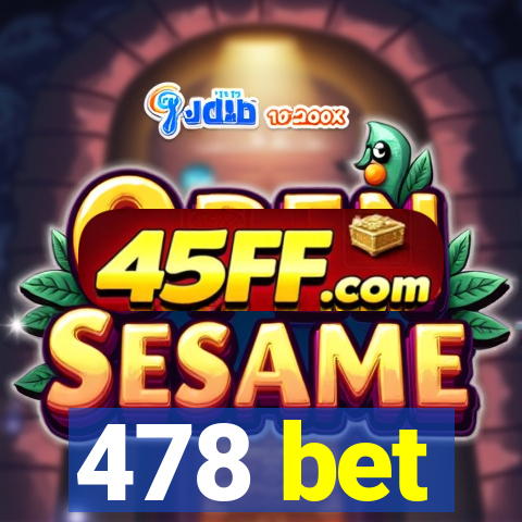 478 bet